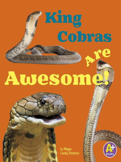 Title details for King Cobras Are Awesome! by Megan C Peterson - Available